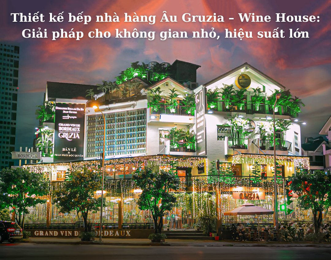 Thiết kế bếp nhà hàng Âu Gruzia – Wine House