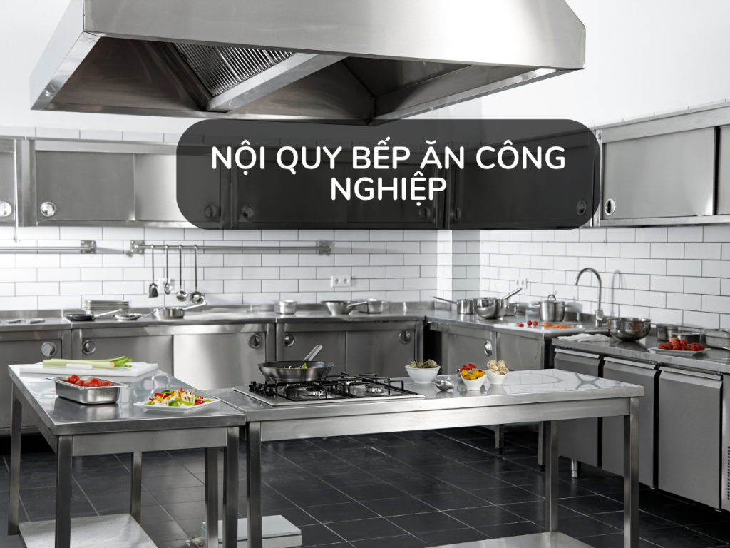 Hình ảnh khu bếp tuân thủ nội quy bếp ăn công nghiệp