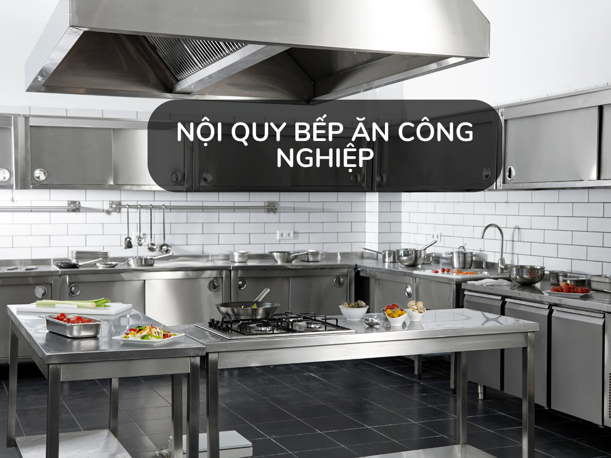 Hình ảnh khu bếp tuân thủ nội quy bếp ăn công nghiệp