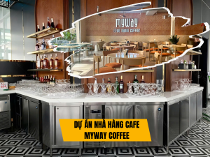 Dự án thiết kế bếp Nhà Hàng Cafe MyWay Coffee