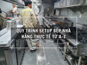 Quy Trình Setup Bếp Nhà Hàng Thực Tế Từ A–Z