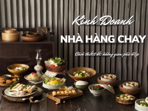 Kinh Doanh Nhà Hàng Chay Và Cách Thiết Kế Không Gian Phù Hợp