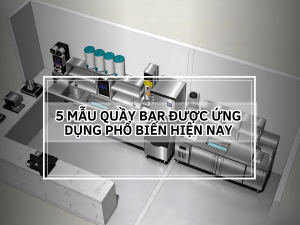 5 Mẫu Quầy Bar Được Ứng Dụng Phổ Biến Hiện Nay