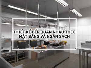 Thiết Kế Bếp Quán Nhậu Theo Mặt Bằng Và Ngân Sách