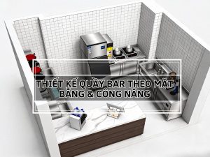 Thiết Kế Quầy Bar Theo Mặt Bằng & Công Năng
