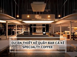 Dự án thiết kế quầy bar Cà Kể Specialty Coffee