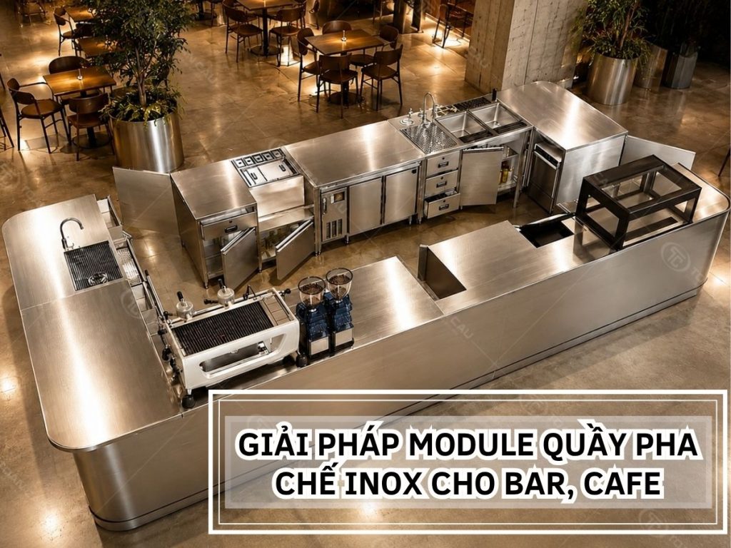 Giải Pháp Module Quầy Pha Chế Inox cho bar, cafe 1 Giải Pháp Module Quầy Pha Chế Inox cho bar, cafe